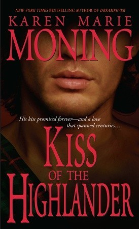 Kiss of the Highlander by Karen Marie Moning (Highlander #4)