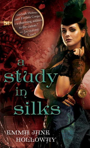 A Study in Silks by Emma Jane Holloway // VBC Review