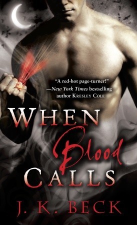 When Blood Calls by J.K. Beck