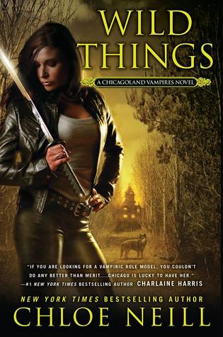 Wild Things by Chloe Neill (Chicagoland Vampires #9)