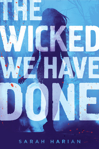The Wicked We Have Done by Sarah Harian // VBC Review