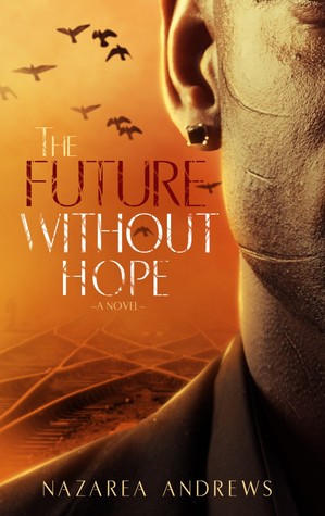 The Future Without Hope by Nazarea Andrews
