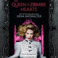 Review: The Queen of Zombie Hearts by Gena Showalter (White Rabbit Chronicles #3)