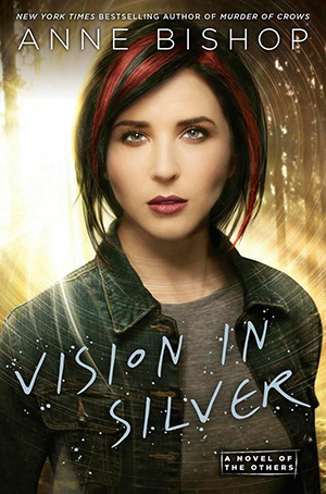 Vision in Silver by Anne Bishop // VBC