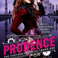 Early Review: Prudence by Gail Carriger (The Custard Protocol #1)