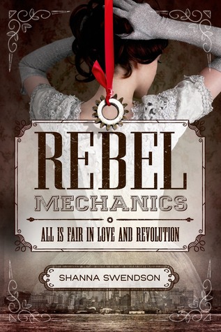 Rebel Mechanics by Shanna Swendson // VBC Review