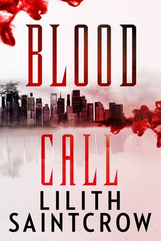 Blood Call by Lilith Saintcrow // VBC Review