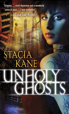 Unholy Ghosts by Stacia Kane // VBC
