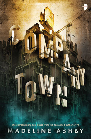 Company Town by Madeline Ashby // VBC