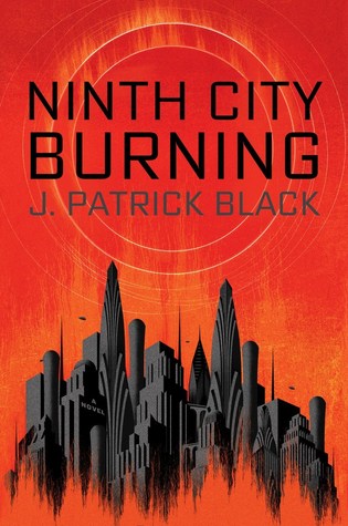 Ninth City Burning by J. Patrick Black // VBC