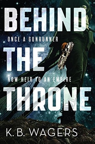 Behind the Throne by K.B. Wagers // VBC Review