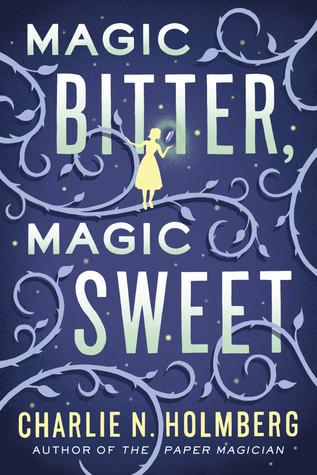 Magic Bitter, Magic Sweet by Charlie N. Holmberg // VBC Review