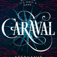 Early Review: Caraval by Stephanie Garber (Caraval #1)