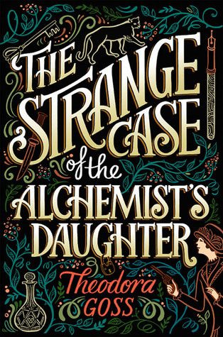 The Strange Case of the Alchemist's Daughter by Theodora Goss // VBC Review