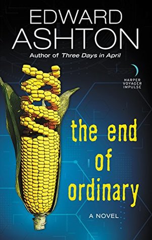The End of Ordinary by Edward Ashton // VBC Review