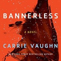 Review: Bannerless by Carrie Vaughn (Bannerless #1)