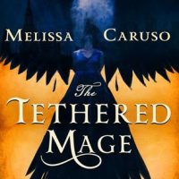 Review: The Tethered Mage by Melissa Caruso (Swords and Fire #1)