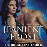Release-Day Review: The Brightest Embers by Jeaniene Frost (Broken Destiny #3)