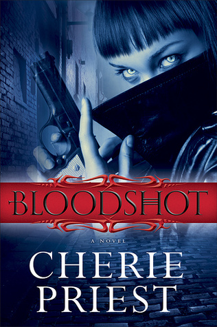 Bloodshot by Cherie Priest // VBC