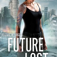 Release-Day Review: Future Lost by Elizabeth Briggs (Future Shock #3)