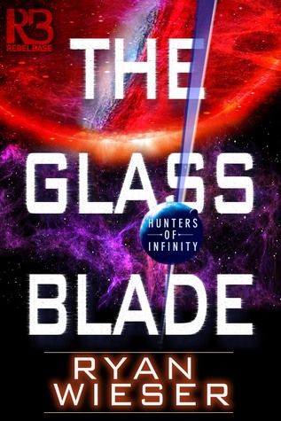 The Glass Blade by Ryan Wieser // VBC Review