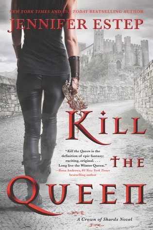 Kill the Queen by Jennifer Estep // VBC