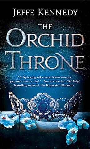 The Orchid Throne by Jeffe Kennedy // VBC Review