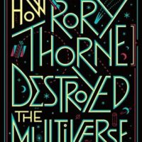 Review: How Rory Thorne Destroyed the Multiverse by K. Eason (Thorne Chronicles #1)