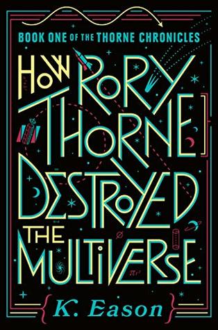 How Rory Thorne Destroyed the Multiverse by K. Eason // VBC Review