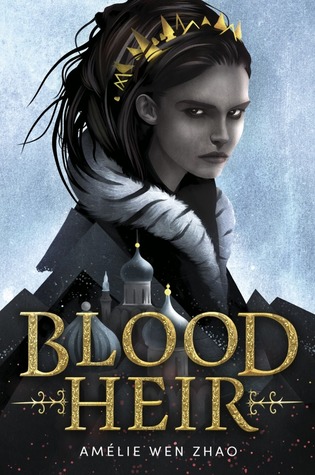 Blood Heir by Amélie Wen Zhao // VBC