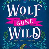 Review: Wolf Gone Wild by Juliette Cross (Stay a Spell #1)