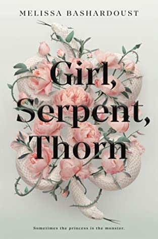 Girl, Serpent, Thorn by Melissa Bashardoust // VBC Book Rec