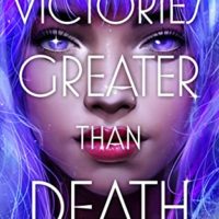 Review: Victories Greater Than Death by Charlie Jane Anders (Unstoppable #1)