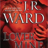 Review: Lover Mine by J.R. Ward (BDB #8)