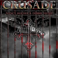 Review: Crusade by Nancy Holder & Debbie Viguié
